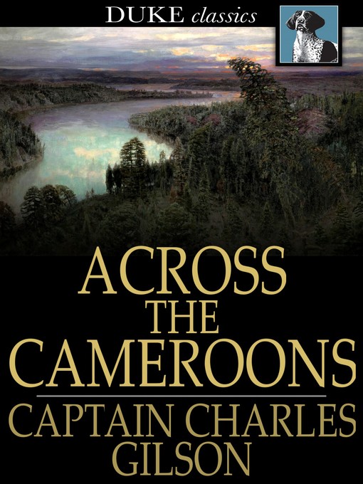 Title details for Across the Cameroons by Charles Gilson - Wait list
